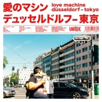 Love Machine Duesseldorf-tokyo
