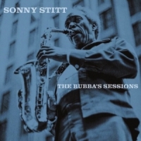 Sonny Stitt Bubba S Sessions