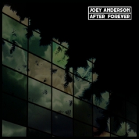 Joey Anderson After Forever