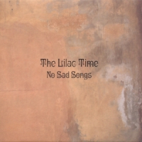 Lilac Time No Sad Songs (lp+cd)