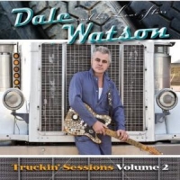 Dale Watson And His Lone Stars Truckin Sessions 2