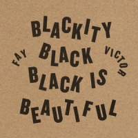 Victor, Fay Blackity Black Black Is Beautiful