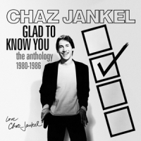Jankel, Chas Glad To Know You - The Anthology 1980-1986