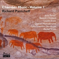 Turner, John & Benedict Holland Richard Pantcheff: Chamber Music Volume 1