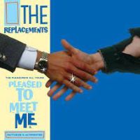 Replacements The Pleasure's All Yours: Pleased To Meet Me Outtakes &