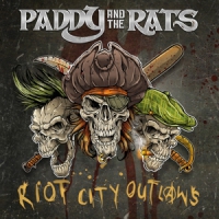 Paddy And The Rats Riot City Outlaws