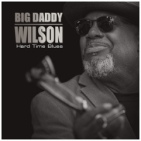 Wilson, Big Daddy Hard Time Blues