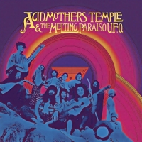 Acid Mothers Temple & The Melting P Cometary Orbital Drive