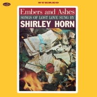 Horn, Shirley Embers And Ashes -ltd-