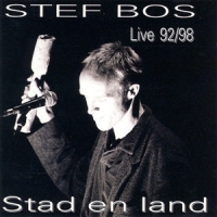 Bos, Stef Stad En Land - Live 92/98