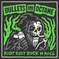Bullets And Octane Riot Riot Rock N' Roll