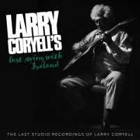 Coryell, Larry Last Swing With Ireland