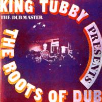 King Tubby Roots Of Dub