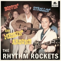 Rhythm Rockets Boppin, Strollin And Messin Around -ltd-