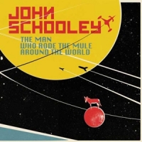Schooley, John Man Who Rode The Mule Around The World