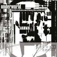 Underworld Dubnobasswithmyheadman
