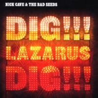 Cave, Nick & Bad Seeds Dig Lazarus Dig