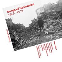 Marc Ribot Songs Of Resistance - 1942-2018