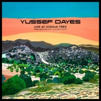 Dayes, Yussef Experience Live At Joshua Tree