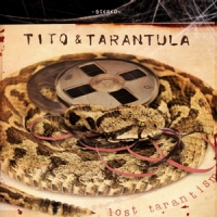Tito & Tarantula Lost Tarantism