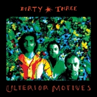 Dirty Three Ulterior Motives