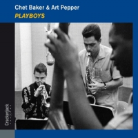 Baker, Chet & Art Pepper Playboys