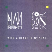 Allan Holdsworth & Gordon Beck With A Heart In My Song