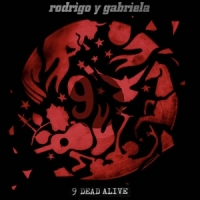 Rodrigo Y Gabriela 9 Dead Alive