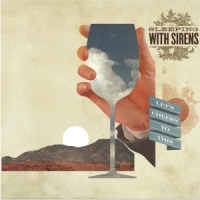 Sleeping With Sirens Let S Cheers To This