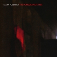 Mark Polscher The Pomegranate Tree
