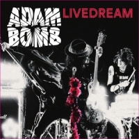 Adam Bomb Live Dream