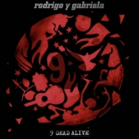 Rodrigo Y Gabriela 9 Dead Alive