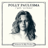 Paulusma, Polly Scissors In My Pocket (21st Anniver