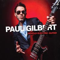 Gilbert, Paul Behold Electric Guitar