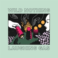 Wild Nothing Laughing Gas