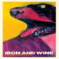 Iron & Wine The Shepherd S Dog