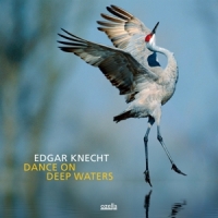 Knecht, Edgar Dance On Deep Waters