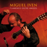 Iven, Miguel Flamenco Entre Amigos