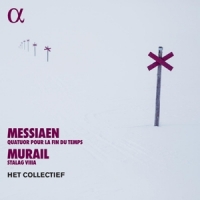 Het Collectief Messiaen: Quatuor Pour La Fin Du Temps / Murail: Stalag