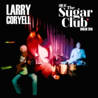 Coryell, Larry Live At The Sugar Club