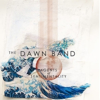 Dawn Band, The Agents Of Sentimentality
