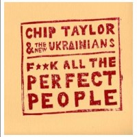 Taylor, Chip Fuck All The Perfect People