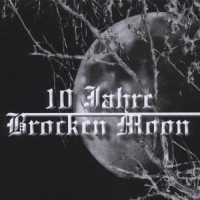 Brocken Moon 10 Jahre Brocken Moon