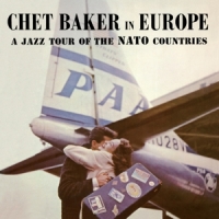 Baker, Chet In Europe - A Jazz Tour Of The Nato Countries -ltd-