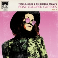 James, Teresa -& The Rhythm Tramps- Rose Colored Glasses Vol.1