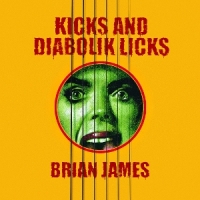 James, Brian Kicks... And Diabolik Licks