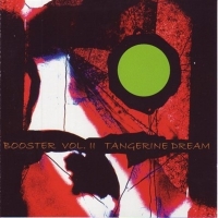 Tangerine Dream Booster Ii