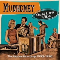 Mudhoney Real Low Vibe