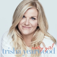 Yearwood, Trisha Every Girl