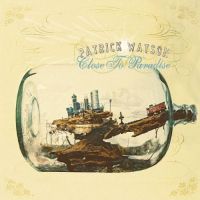 Watson, Patrick Close To Paradise -deluxe-